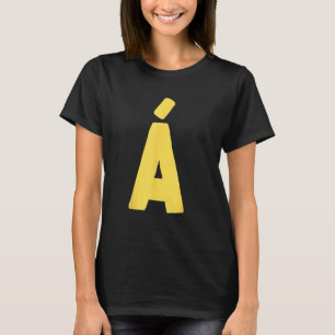Letter Á big and bold in yellow T-Shirt