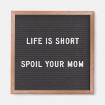 Letter board Funny Quote Spoil Your Mum