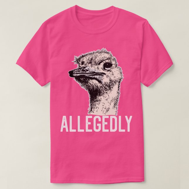Letterkenny Allegedly Ostrich Funny Flightless Bir T-Shirt (Design Front)