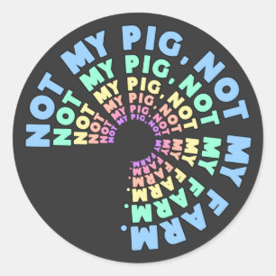 Letterkenny not my pig not my farm classic round sticker