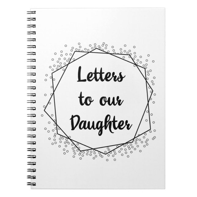 Letters to Daughter Monochrome Notebook Journal (Front)