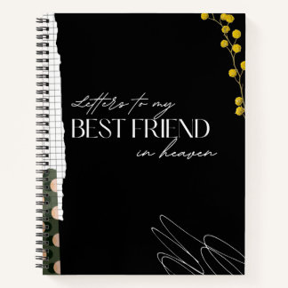 Letters To My Best Friend In Heaven Notebook