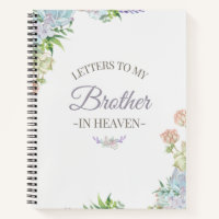 Letters To My Brother In Heaven Notebook