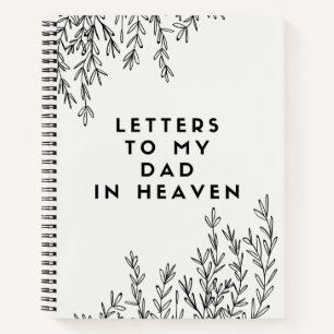 Letters To My Dad In Heaven Notebook