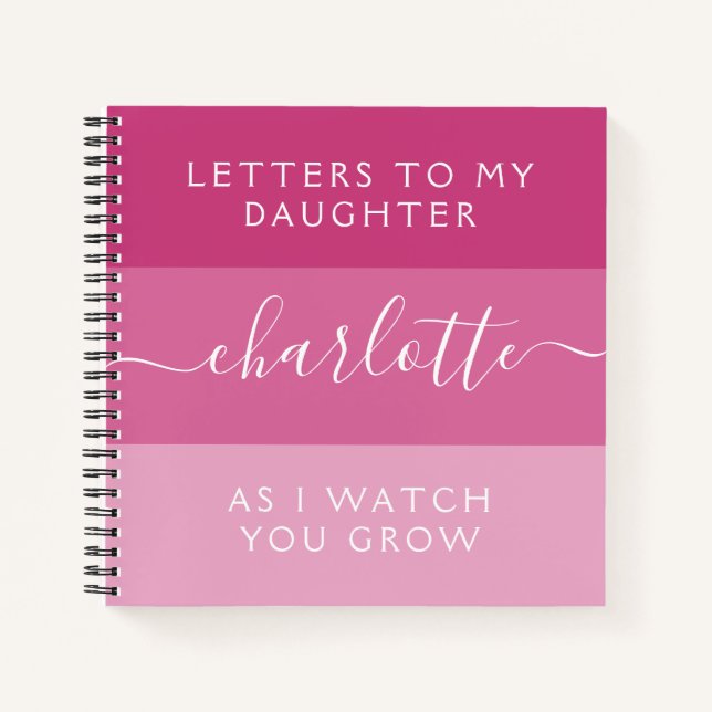 Letters to My Daughter As I Watch You Grow Notebook (Front)