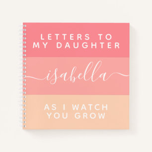Letters to My Daughter As I Watch You Grow Notebook