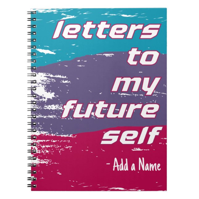 Letters to my future self Inspirational Colourful  Notebook (Front)
