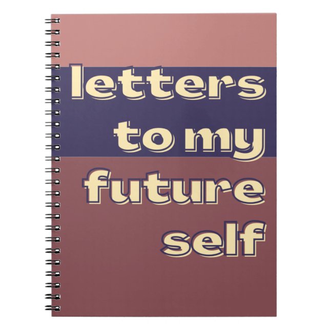 Letters to my future self Modern Cool Self Care Notebook (Front)