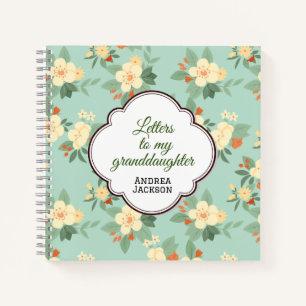 Letters to my granddaughter As I watch you grow  Notebook