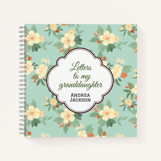 Letters to my granddaughter As I watch you grow  Notebook (Front)