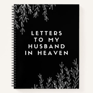 Letters To My Husband In Heaven Notebook