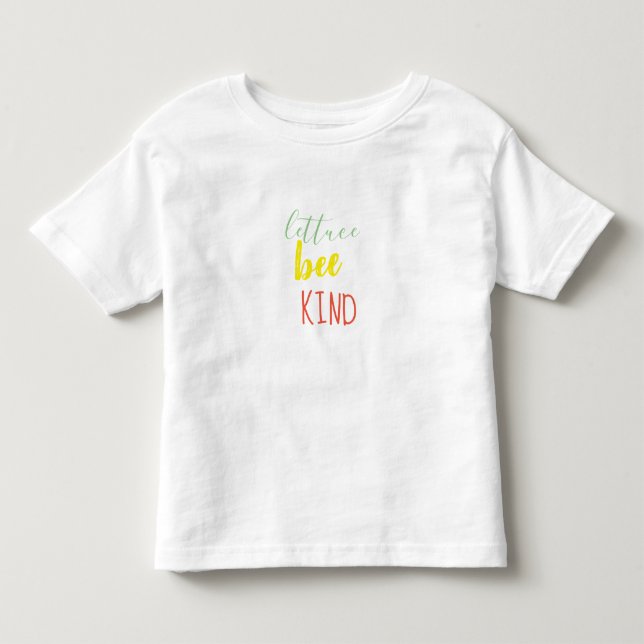 Lettuce Bee Kind Shirt (Front)