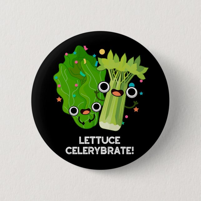 Lettuce Celerybrate Funny Veggie Pun Dark BG 6 Cm Round Badge (Front)