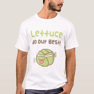 Lettuce Do Our Best Cute Pun Humour  T-Shirt