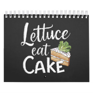 Lettuce Eat Cake Foodie Print - Funny Cake & Salad Calendar