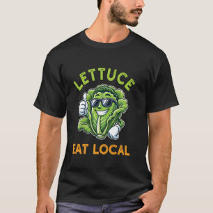 Lettuce Eat Local, Funny Punny Farm-Table Movement T-Shirt