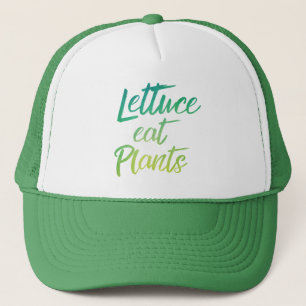 Lettuce Eat Plant Vegetarian and Vegan Humour Trucker Hat