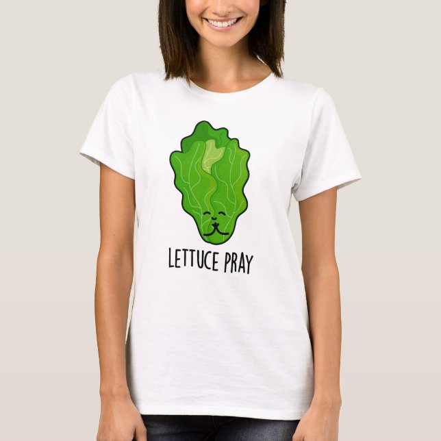 Lettuce Pray Funny Veggie Pun  T-Shirt (Front)