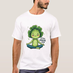 Lettuce Romaine Calm Funny Pun T-Shirt