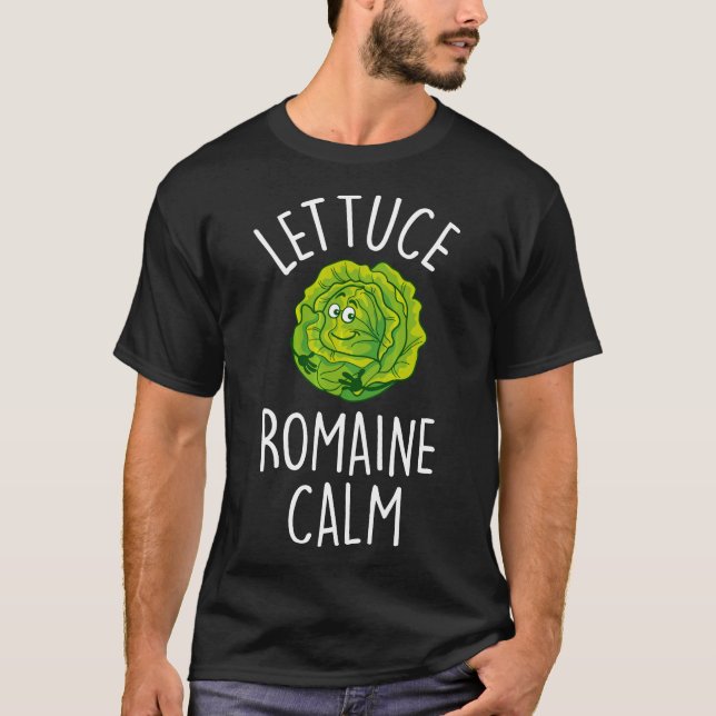 Lettuce Romaine Calm Funny Vegetable Pun Vegan Hum T-Shirt (Front)