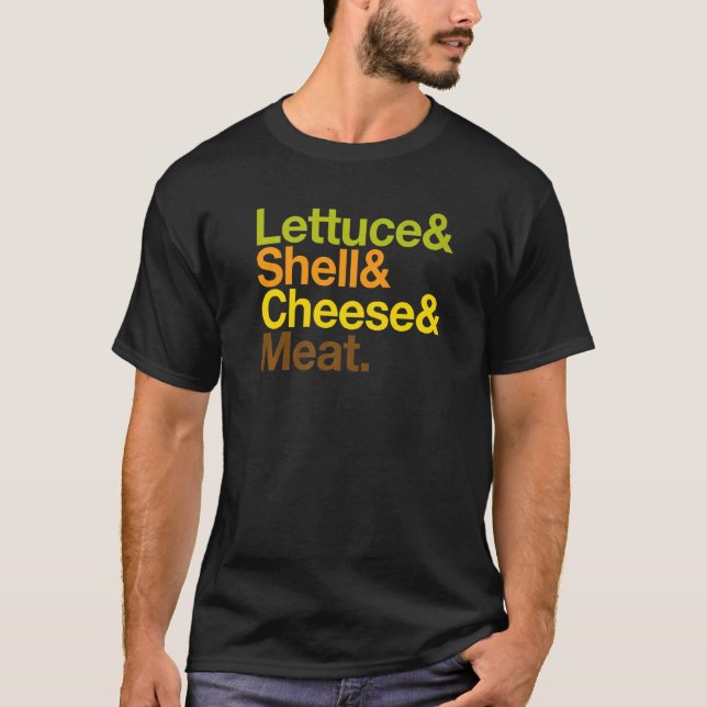 Lettuce & Shell Cheese and Meat  Taco Ingredient L T-Shirt (Front)