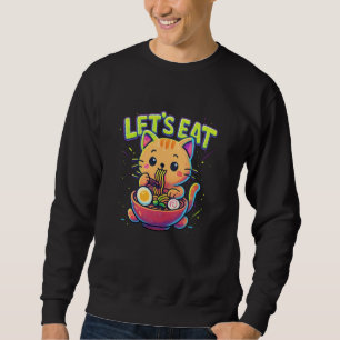 Letu2019s Eat Ramen Cute Kawaii Cat Sweatshirt