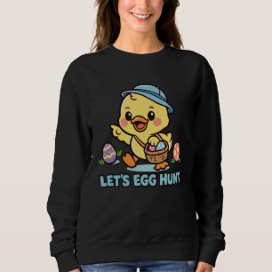 Letu2019s Egg Hunt Kawaii Easter Chick Cute Spring Sweatshirt