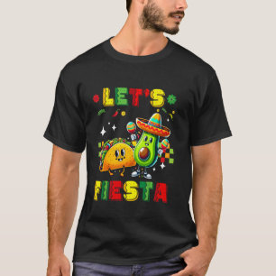 Letu2019s Fiesta Cinco De Mayo Funny Avocado Taco T-Shirt
