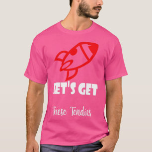 Letx27s Get These Tendies Funny T-Shirt