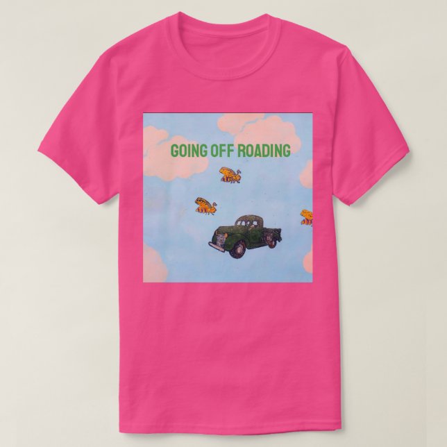 Letx27s Go Off Roading T-Shirt (Design Front)