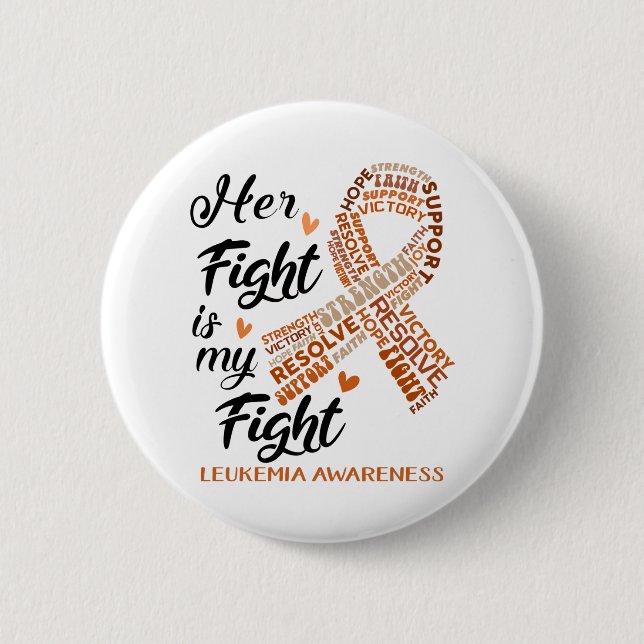 Leukaemia Awareness Her Fight is my Fight 6 Cm Round Badge (Front)