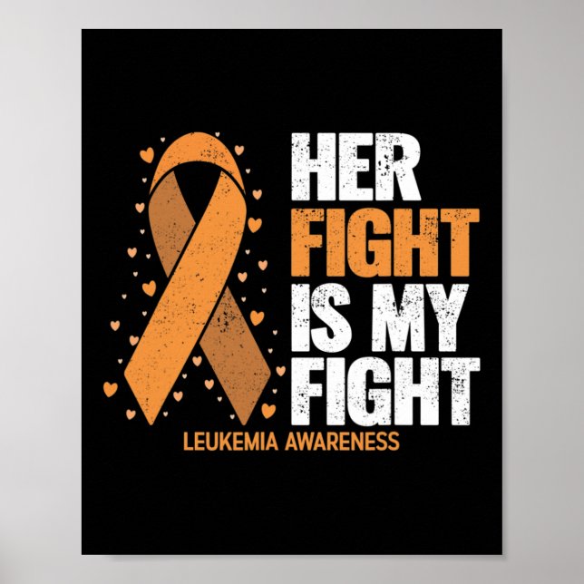 Leukaemia Awareness Her Fight Is My Fight Leukaemi Poster (Front)