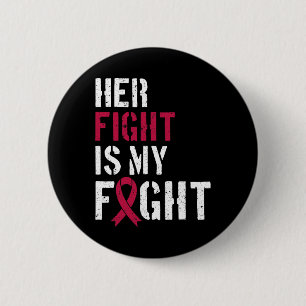Leukaemia Awareness Her Fight Is My Fight Support  6 Cm Round Badge