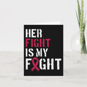 Leukaemia Awareness Her Fight Is My Fight Support Card
