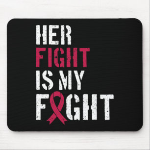 Leukaemia Awareness Her Fight Is My Fight Support Mouse Mat
