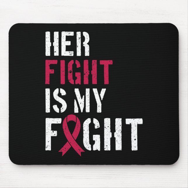 Leukaemia Awareness Her Fight Is My Fight Support  Mouse Mat (Front)