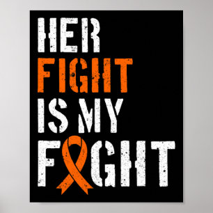 Leukaemia Awareness Her Fight Is My Fight Support Poster
