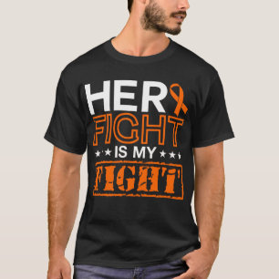 Leukaemia Awareness Her Fight Is My Fight Support T-Shirt