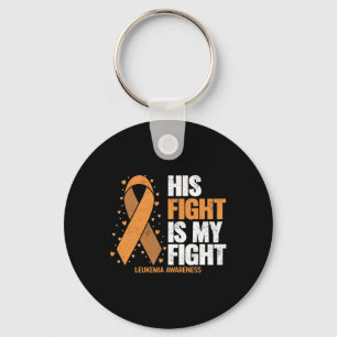 Leukaemia Awareness His Fight Is My Fight Leukaemi Key Ring