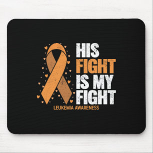 Leukaemia Awareness His Fight Is My Fight Leukaemi Mouse Mat