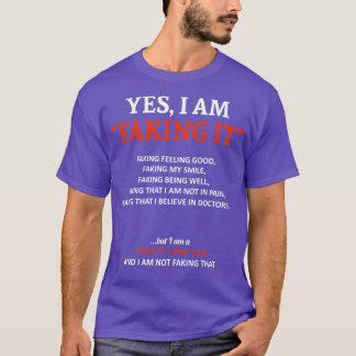 Leukaemia Awareness I Am Faking It In This Family T-Shirt