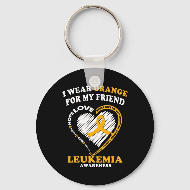 Leukaemia Awareness  - I Wear Orange for My Friend Key Ring (Front)