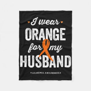 Leukaemia Awareness I Wear Orange For My Husbynd Fleece Blanket