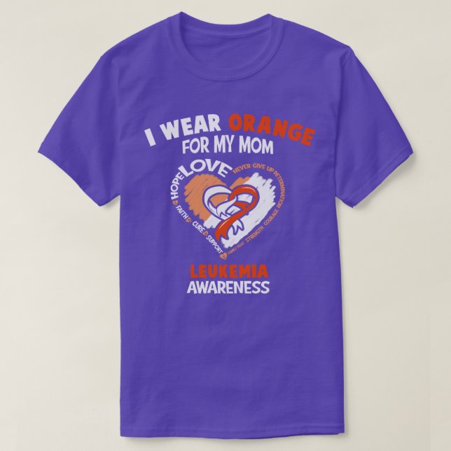 Leukaemia Awareness I Wear Orange For My Mum Happy T-Shirt (Design Front)