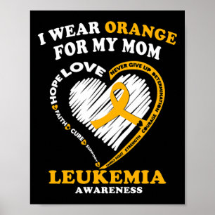 Leukaemia Awareness - I Wear Orange For My Mum  Poster