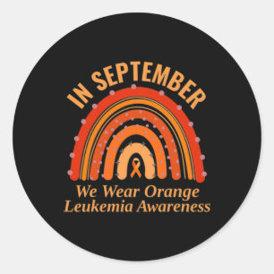 Leukaemia Awareness In September We Wear Orange Ra Classic Round Sticker