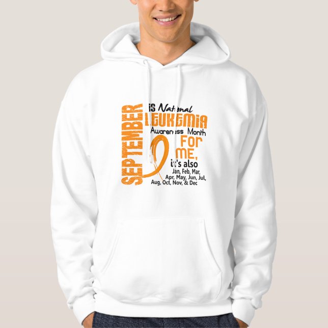 Leukaemia Awareness Month Every Month For Me Hoodie (Front)