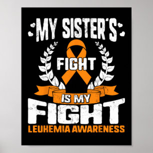 Leukaemia Awareness My Sister's Fight My Fight Ora Poster