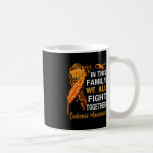 Leukaemia Awareness Orange Ribbon In This Family W Coffee Mug