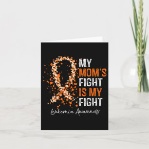Leukaemia Awareness Orange Ribbon My Mum's Fight I Card